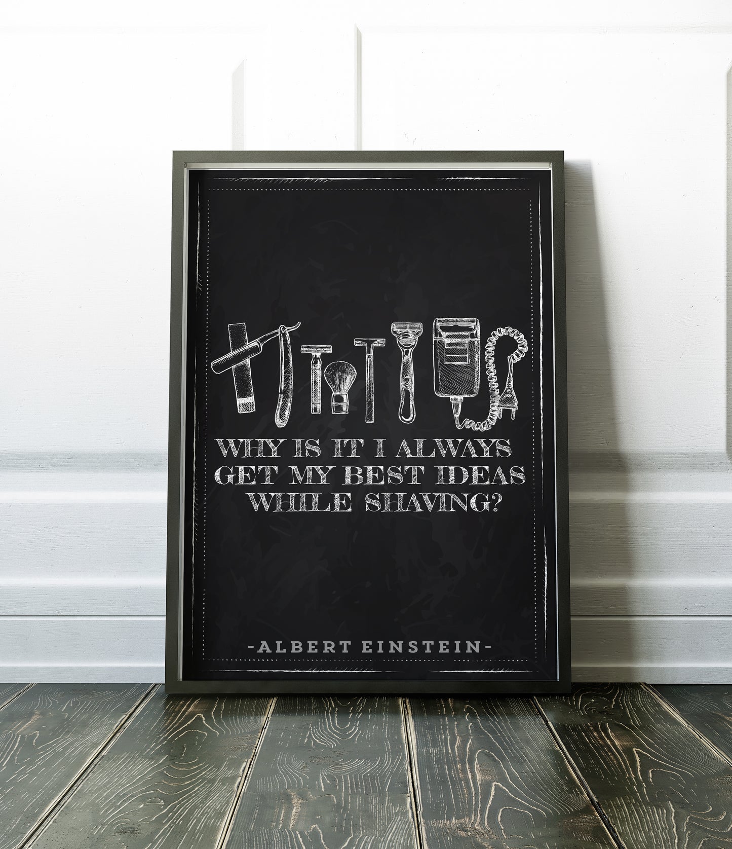 D#280 Wall art print, poster, Famous, Chalkboard, Shaving, Mind, Father Day, Genius, Albert Einstein quotes