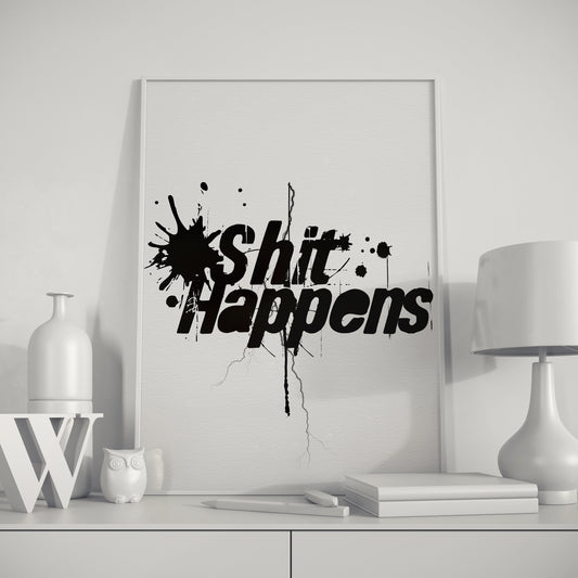 D#398 Wall art prints, Posters, Decor, Funny quotes, Reason, No Expectation, That's life,  C'est la vie, Sh*t Happens