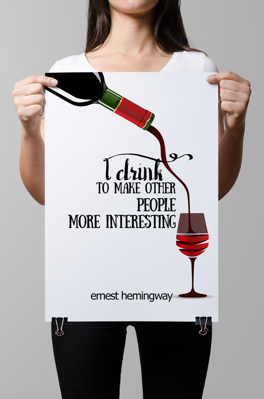 D#345 Wall art print, poster,  Drinks, Bar, Drinks, Alcohol, Edit, Life, Wine, Party, Relationship, Ernest Hemingway Quotes