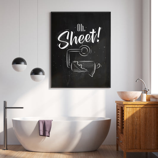 D#285 Wall art prints, Chalkboard art, Bathroom, Body, Hygiene, Sanitation, Funny prints, Toilet paper, Oh, Sheet!